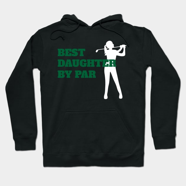 Best Daughter By Par - Funny Golf Hoodie by fromherotozero